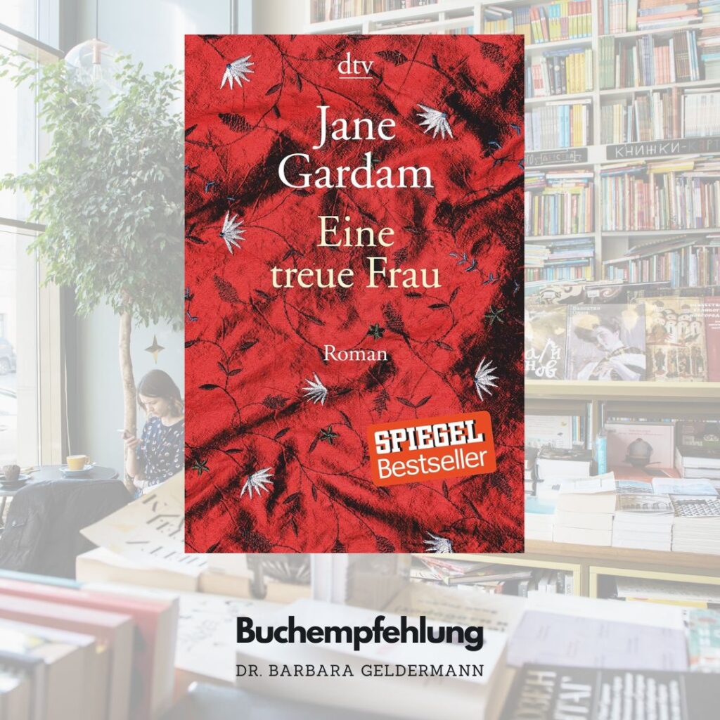 Buchempfehlung zum Wochenende: „Eine treue Frau“ von Jane Gardam