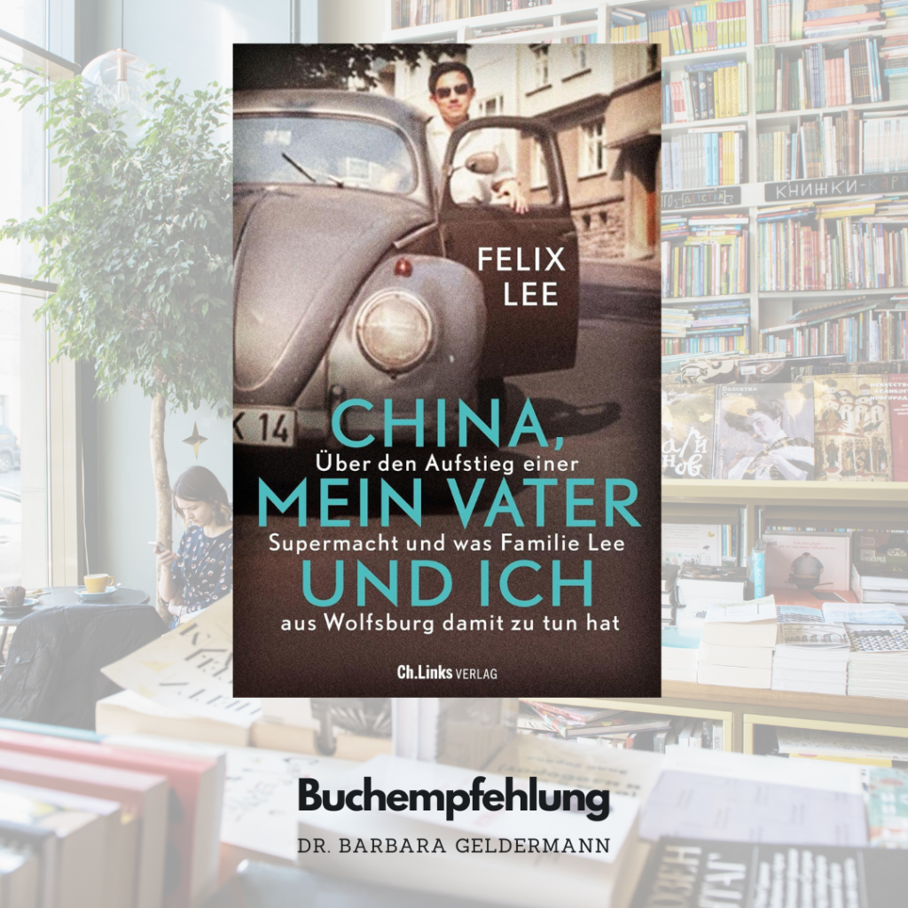 Buchempfehlung zum Wochenende: China, mein Vater und ich – Über den Aufstieg einer Supermacht und was Familie Lee aus Wolfsburg damit zu tun hat von Felix Lee