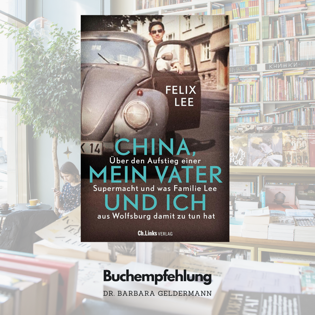 Buchempfehlung zum Wochenende: China, mein Vater und ich – Über den Aufstieg einer Supermacht und was Familie Lee aus Wolfsburg damit zu tun hat von Felix Lee