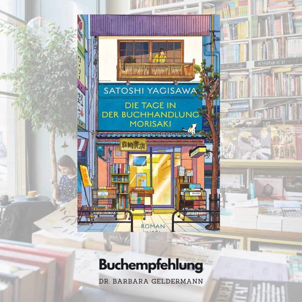 Wohlfühlroman-Empfehlung zum Wochenende: "Die Tage in der Buchhandlung Morisaki" von Satoshi Yagisawa