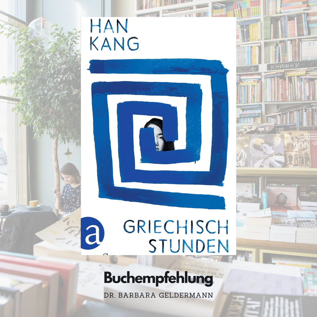 Buchempfehlung zum Wochenende: „Griechischstunden“ von Han Kang