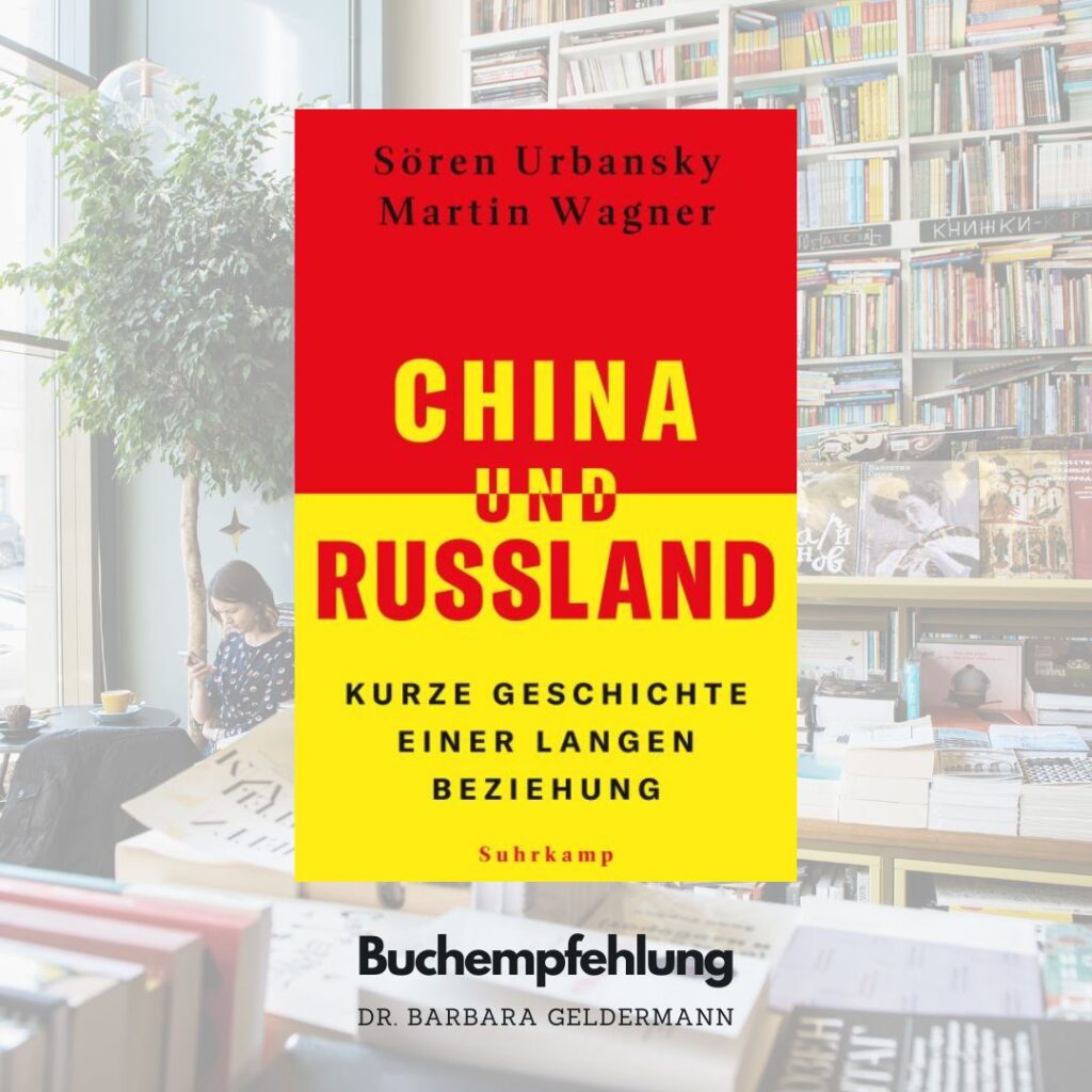 "China und Russland – Kurze Geschichte einer langen Beziehung" von Sören Urbansky und Martin Wagner