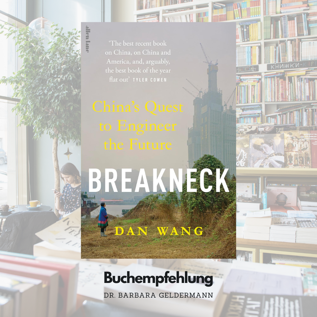 Dan Wang „Breakneck: China’s Quest to Engineer the Future“